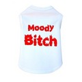 Moody Bitch- Dog Tank: Dogs Pet Apparel 