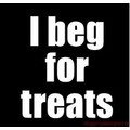 I Beg For Treats: Dogs Pet Apparel 