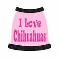 I Love Chihuahuas: Dogs Pet Apparel Tanks 