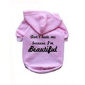 Don't Hate Me Because I'm Beautiful- Dog Hoodie: Dogs Pet Apparel T-shirts 