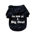 I'm Kind Of A Big Deal- Dog Hoodie: Dogs Pet Apparel Tanks 